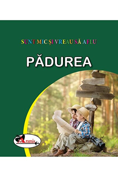 Editura Aramis Sunt mic si vreau sa aflu - Padurea