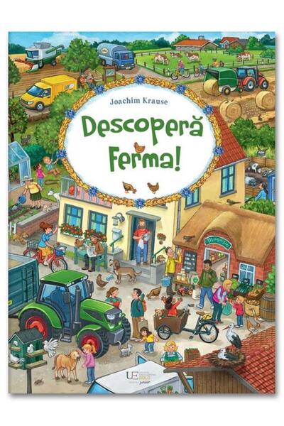 Editura Univers Enciclopedic Junior Descopera ferma!, Christine Kugler