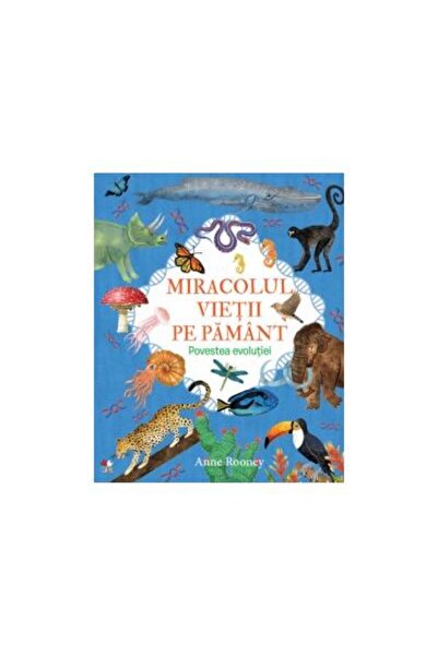 Editura Litera Miracolul vietii pe Pamant. Povestea evolutiei, An