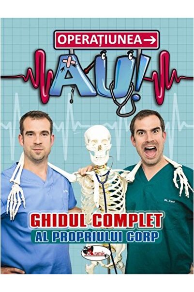 Editura Aramis Operatiunea AU! Ghidul complet al propriului corp