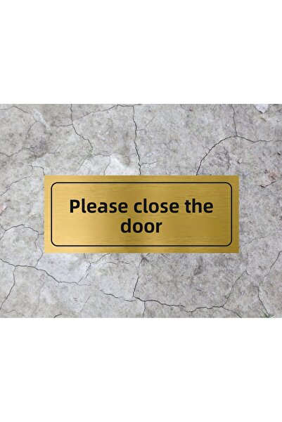 ALFA REKLAM AJANSI Please Close the Door with Gold Color Text on the Back (20cm X 7cm)