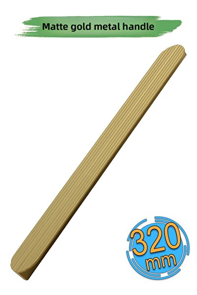 Badem10 Teke Matte Gold Metal Handle 320 mm 32 cm Kitchen Cabinet Handle Handle Furniture Drawer Cabinet Handles