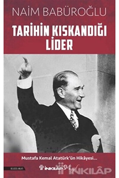 inkılab kitabevi Tarihin Kıskandığı Lider - Naim Babüroğlu 9789751042682