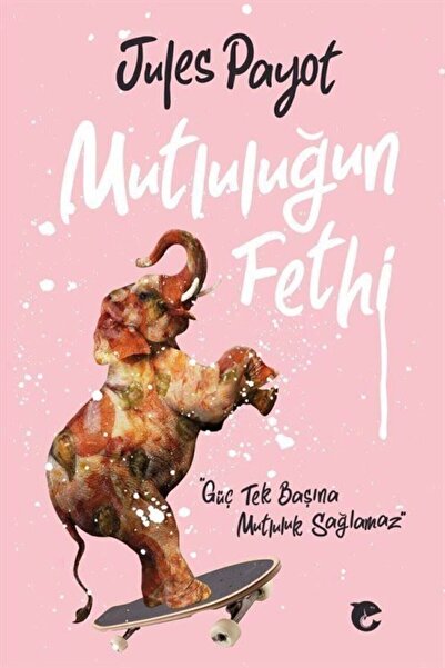 Flipper Yayıncılık Irade Terbiyesi Iıı (MUTLULUĞUN FETHİ)