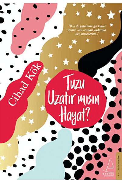 Destek Yayınları Tuzu Uzatır Mısın Hayat? Cihad Kök