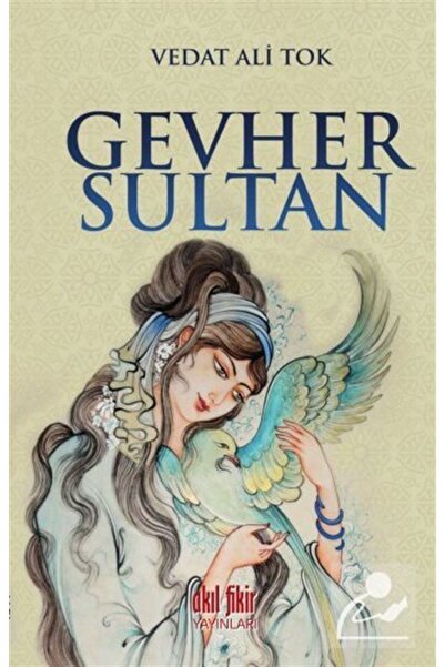 Akıl Fikir Yayınları Gevher Sultan