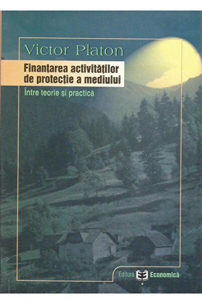 Editura Economica Finantarea activitatilor de protectie a mediului,