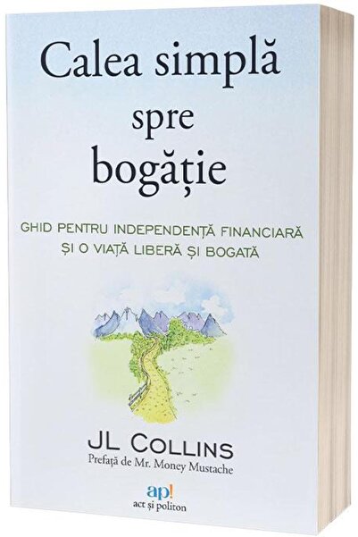 Editura Act si Politon Calea simpla spre bogatie. Ghid pentru independent