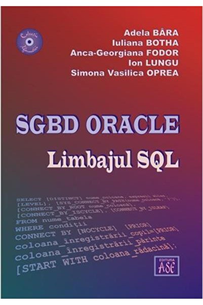 Editura ASE SGBD ORACLE. Limbajul SQL, ION LUNGU