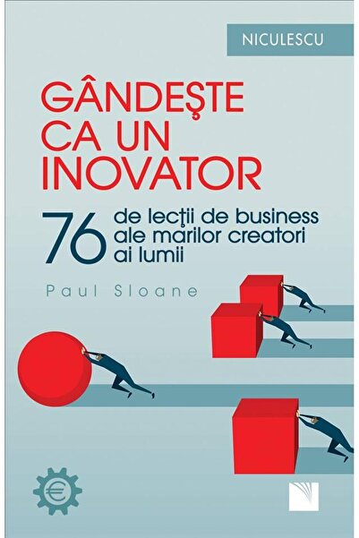 Editura Niculescu Gandeste ca un inovator. 76 de lectii de business