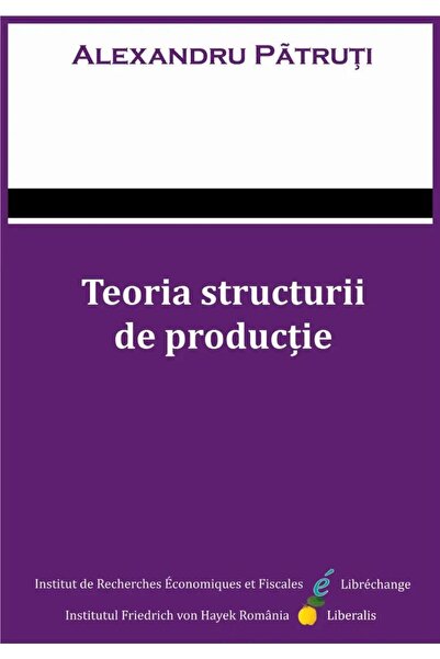 Editura Liberalis Teoria structurii de productie, Alexandru Patruti
