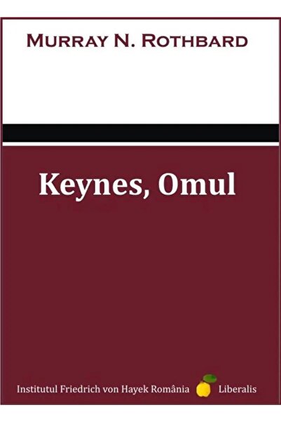 Editura Liberalis Keynes, Omul, Murray N. Rothbard