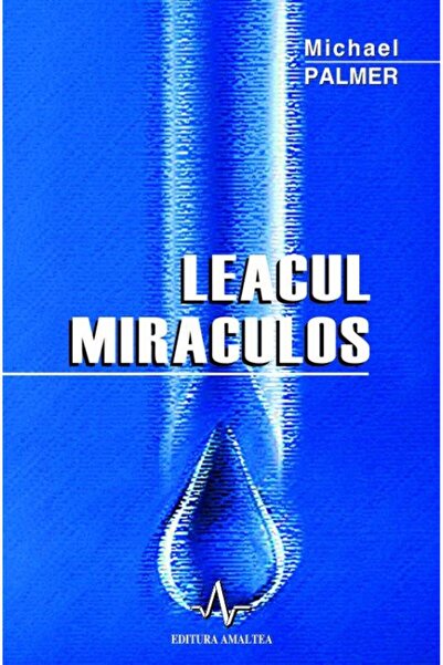 Editura Amaltea The Miracle Cure, Michael Palmer