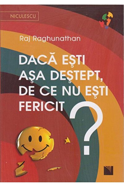 Editura Niculescu If you're so smart, why aren't you happy?, Raj