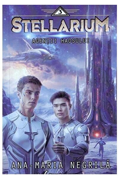 Editura Crux Publishing Agentii haosului. Al treilea volum din seria Stela