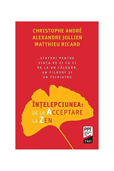 Editura Trei Wisdom: From Acceptance to Zen. Advice for