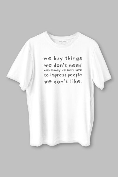 Kendim Seçtim تي شيرت أبيض للجنسين مطبوع عليه نص We Buy Things We Don't Need ...