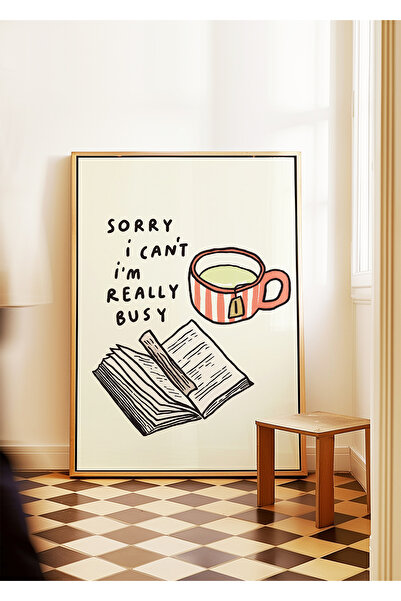 ARTHOUSECOLLECTIVE Sorry I’m Really Busy - Kitap ve Çay İllüstrasyon Posteri ...