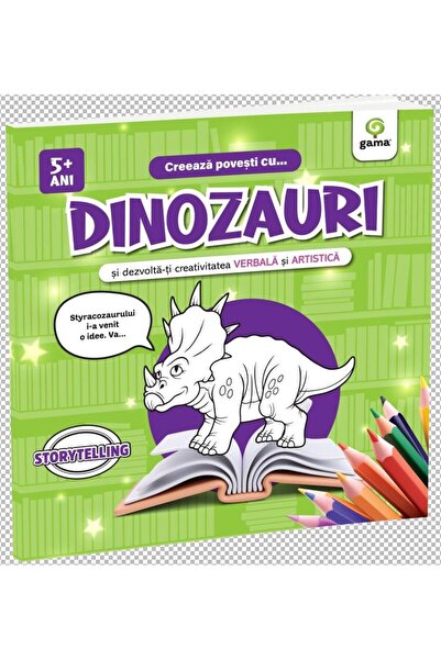 Editura Gama Creeaza povesti cu... Dinozauri si dezvolta-ti cre