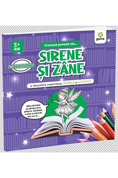 Editura Gama Creeaza povesti cu... Sirene si zane si dezvolta-t