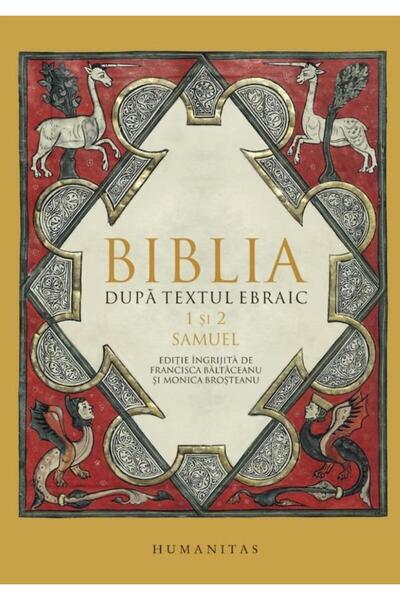 Editura Humanitas Biblia dupa textul ebraic. 1 si 2 Samuel, Francisc