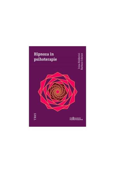 Editura Trei Hypnosis in psychotherapy, Irina Holdevici