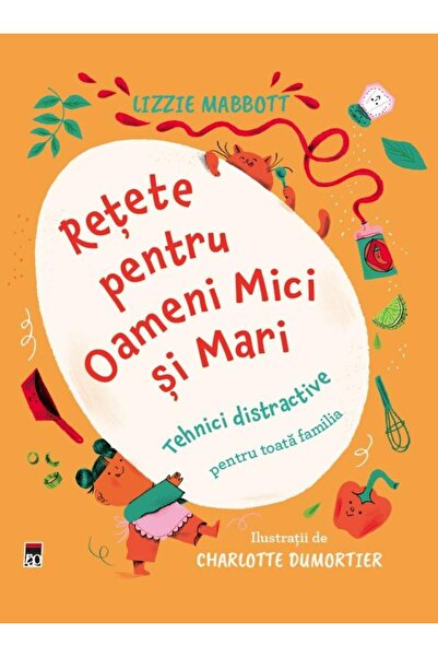 Editura Rao Books Retete pentru oameni mici si mari. Tehnici distrac