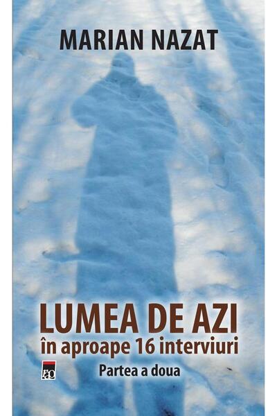 Editura Rao Books Lumea de azi. Partea a doua, Marian Nazat