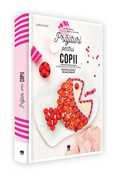 Editura Rao Books Prajituri pentru copii, Larousse