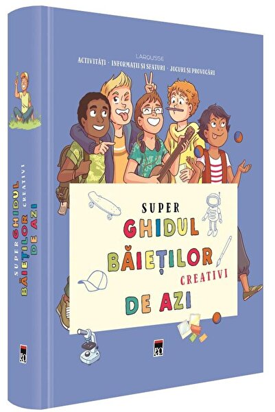Editura Rao Books Super ghidul baietilor creativi de azi, Aurore Mey
