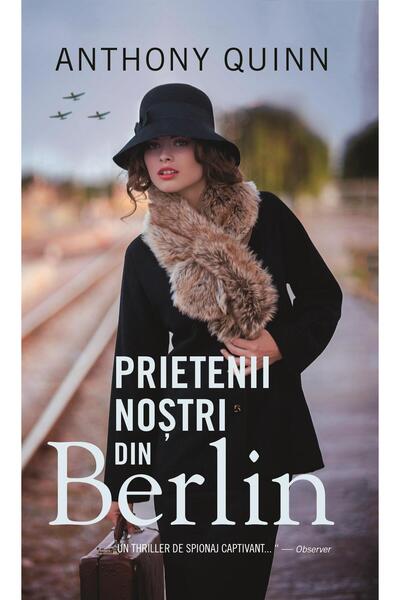 Editura Rao Books Prietenii nostrii din Berlin, Anthony Quinn