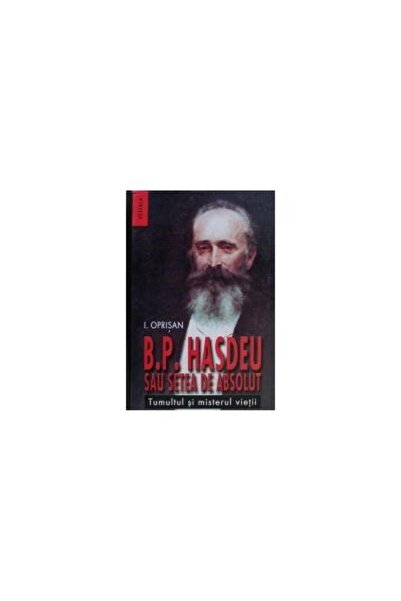 Editura Saeculum Bogdan Petriceicu Hasdeu sau setea de absolut. Tum