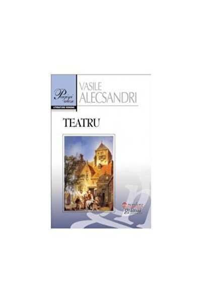 Editura Gramar Teatru, Vasile Alecsandri
