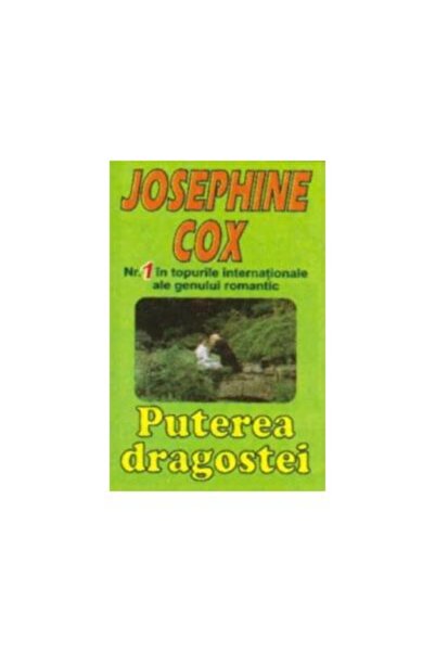 Editura Orizonturi Puterea dragostei, Josephine Cox