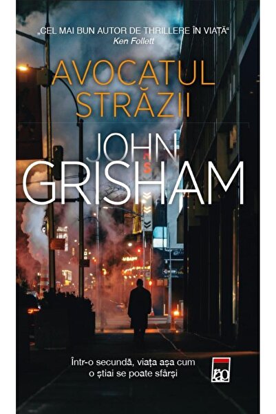 Editura Rao Books Avocatul strazii, John Grisham
