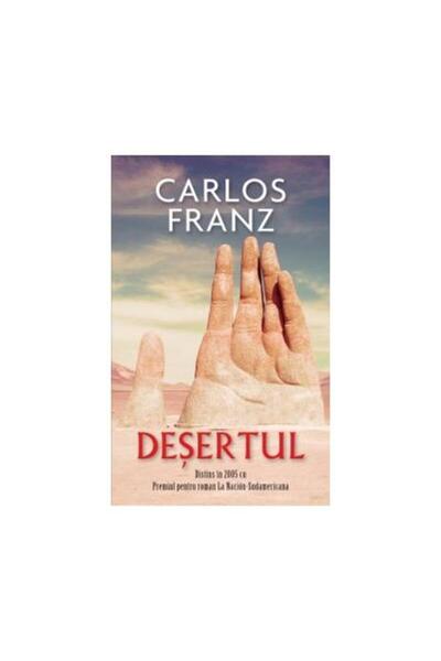 Editura Rao Books Desertul, Carlos Franz