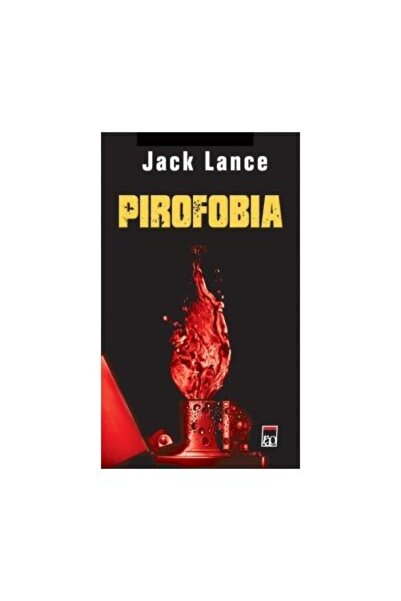 Editura Rao Books Pirofobia, Jack Lance