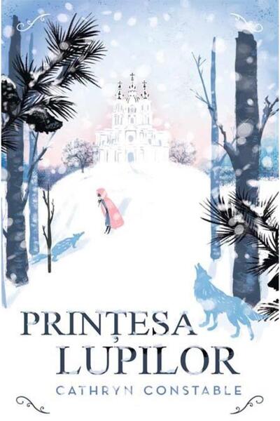 Editura Rao Books Printesa lupilor, Cathryn Constable