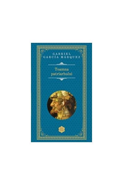 Editura Rao Books Toamna patriarhului, Gabriel Garcia Marquez