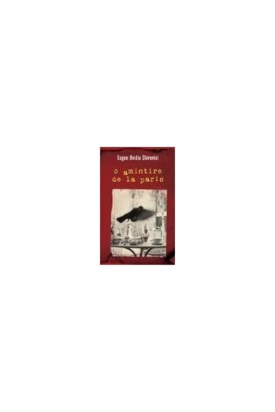 Editura Rao Books O amintire de la Paris, Eugen Ovidiu Chirovici