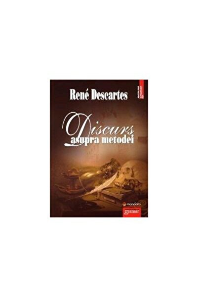 Editura Gramar Discurs asupra metodei, Rene Descartes