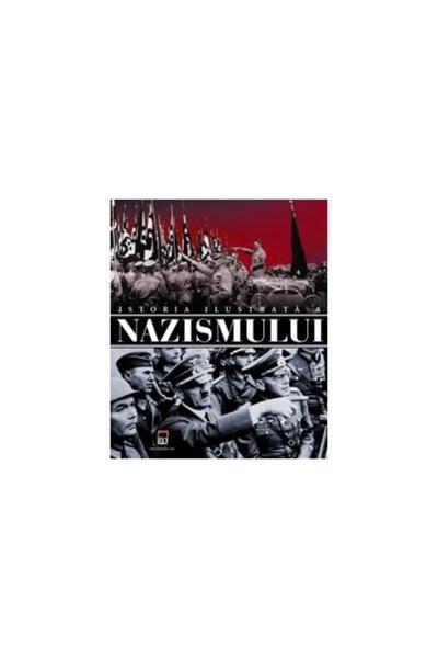 Editura Rao Books Istoria ilustrata a Nazismului, Flavio Floriani