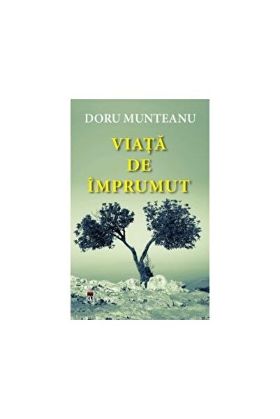 Editura Rao Books Viata de imprumut, Doru Munteanu