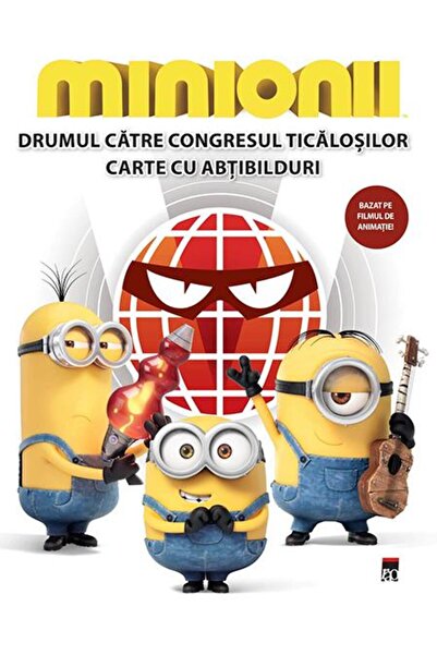 Editura Rao Books Minionii - Drumul catre Congresul Ticalosilor. Car