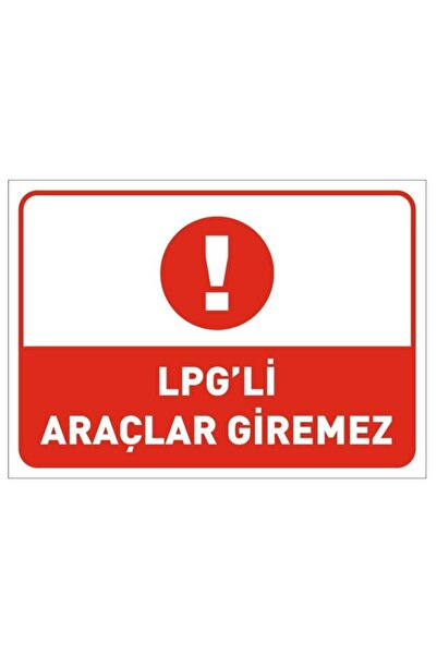 ünalgrup لا يمكن للمركبات التي تعمل بالغاز البترولي المسال الدخول! لافتة تحذي...