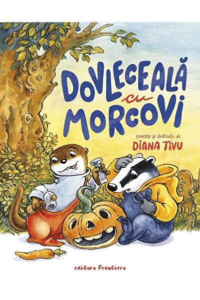 Editura Frontiera Dovleceala cu morcovi, Diana Tivu