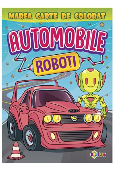 Editura Dorinta Marea carte de colorat. Automobile si Roboti