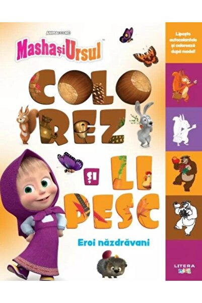 Editura Litera Masha si Ursul. Colorez si lipesc. Eroi nazdravani