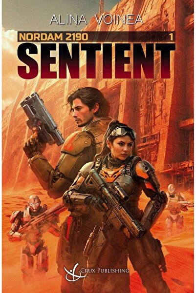 Editura Crux Publishing Sentient. Seria Nordam 2190. Volumul 1, Alina Voin