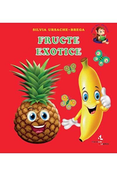 Editura Silvius Libris Prima mea carticica: Fructe exotice, Silvia Ursach